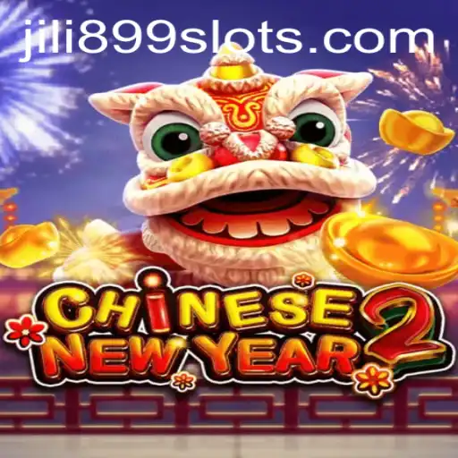 Exciting Adventures in CHINESENEWYEAR2: A Festive Gaming Experience with JILI899