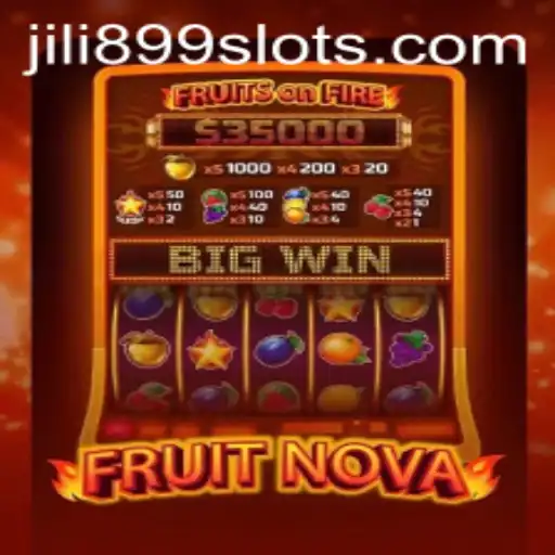 An In-Depth Look at FruitNova: Discover the Thrills with JILI899