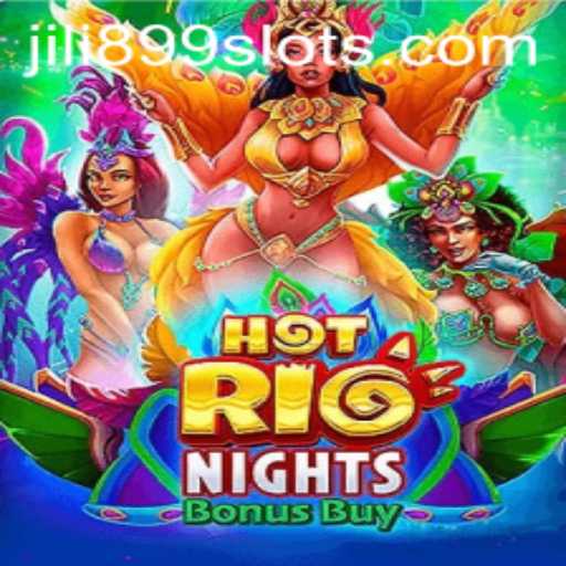Hot Rio Nights Bonus Buy: A Thrilling Slot Adventure With JILI899